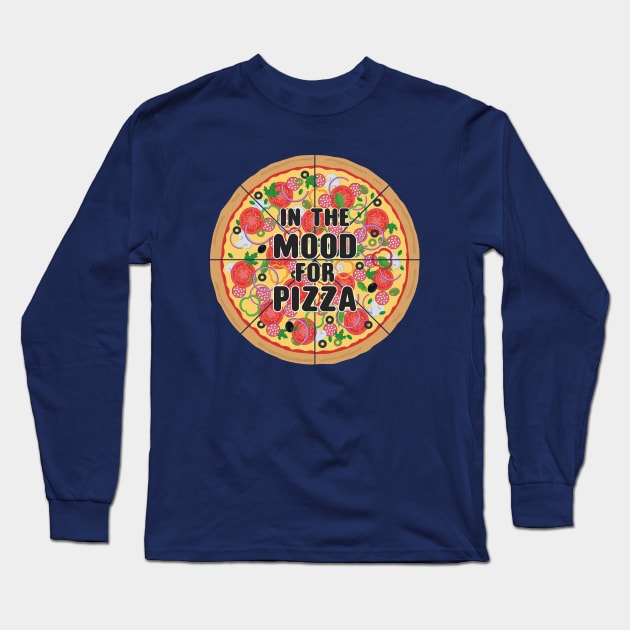 In the mood for Pizza Long Sleeve T-Shirt by FunawayHit